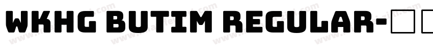 WKHG Butim Regular字体转换